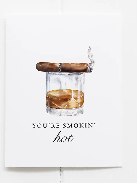 You're Smokin Hot Greeting Card