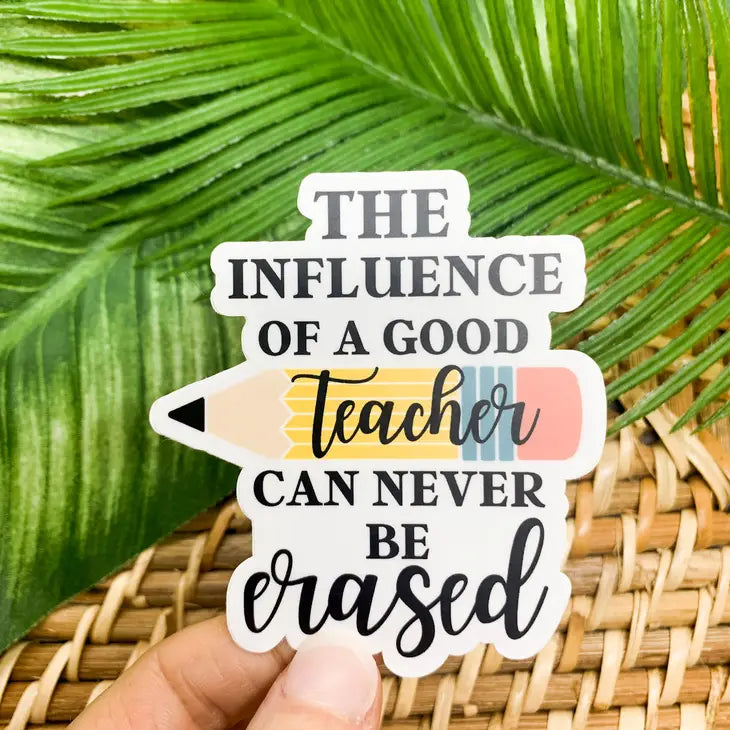 The Influence of a Good Teacher Sticker