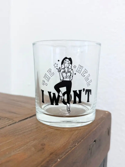 "The Hell I Won't" Rocks Glass