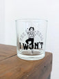 "The Hell I Won't" Rocks Glass