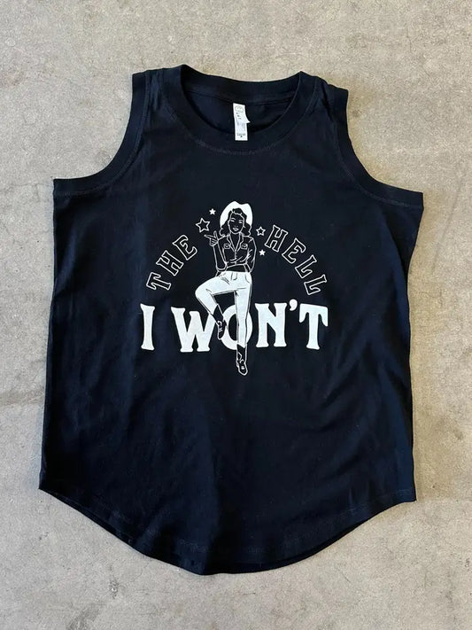 The Hell I Won't Ladies Tank Top