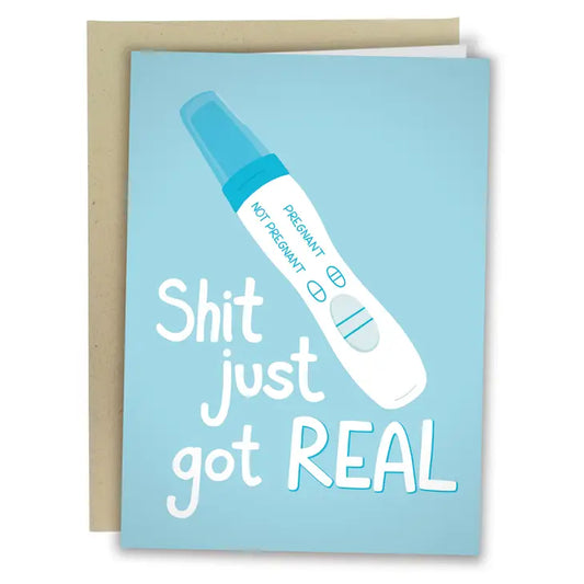 Shit Just Got Real Greeting Card