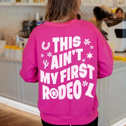 Hot Pink "This Ain't My First Rodeo" Sweatshirt