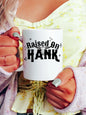 Raised On Hank Mug