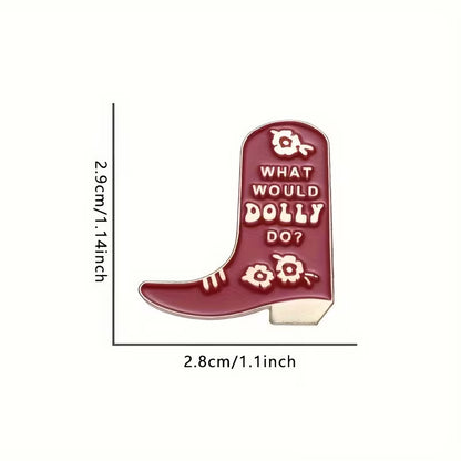 "What Would Dolly Do" Boot Broach Pin
