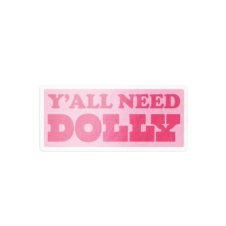 Ya'll Need Dolly Sticker