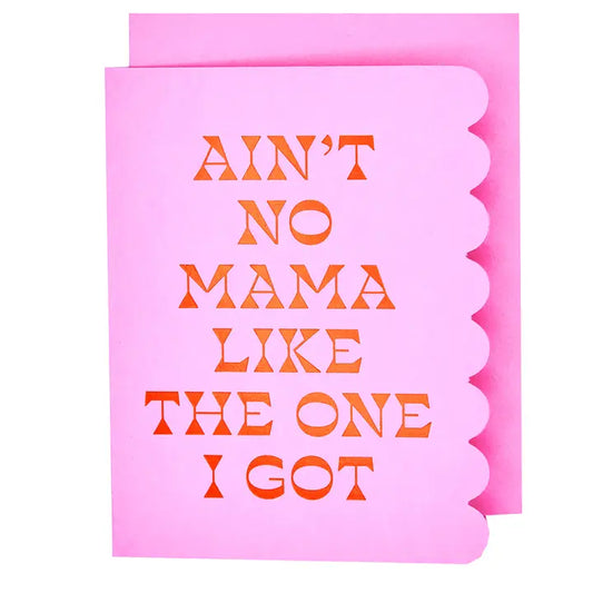 Ain't No Mama Greeting Card