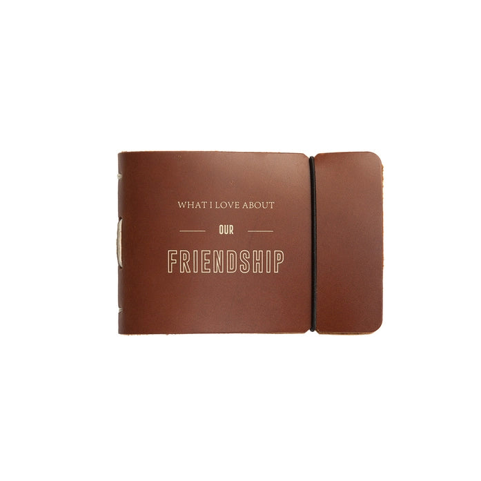 "What I Love About Our Friendship" Leather Journal