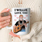 Valentine's Day I Willie Love You Mug