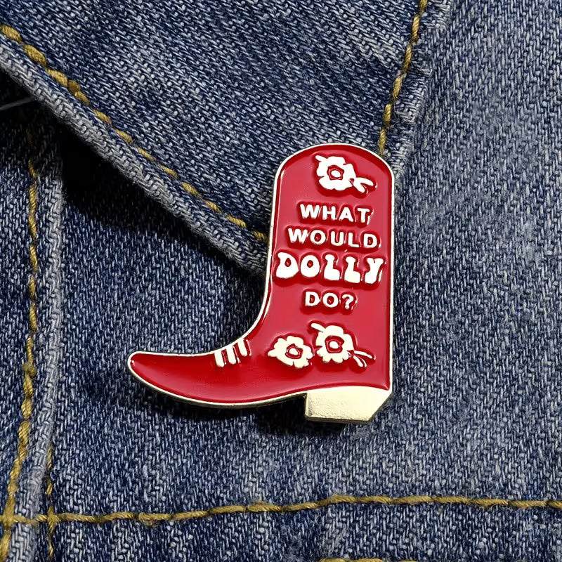 "What Would Dolly Do" Boot Broach Pin